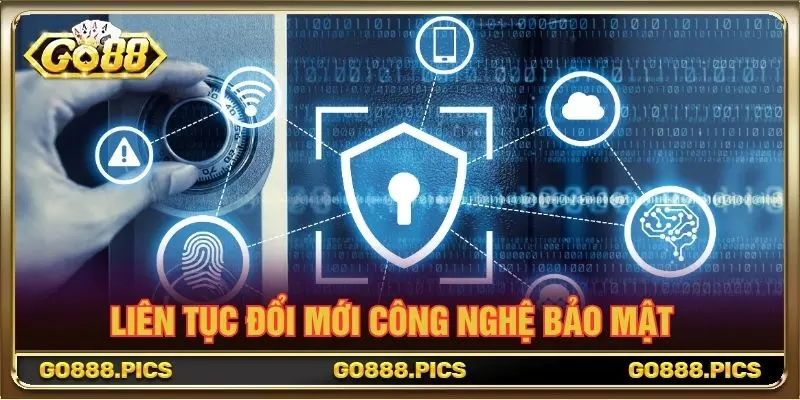 Liên tục đổi mới công nghệ bảo mật