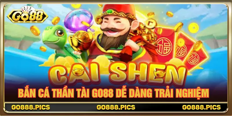 Bắn cá Thần Tài GO88 tạo nên những mà đấu gay cấn