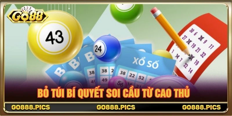 Bỏ túi bí quyết soi cầu từ cao thủ Bỏ túi bí quyết soi cầu từ cao thủ