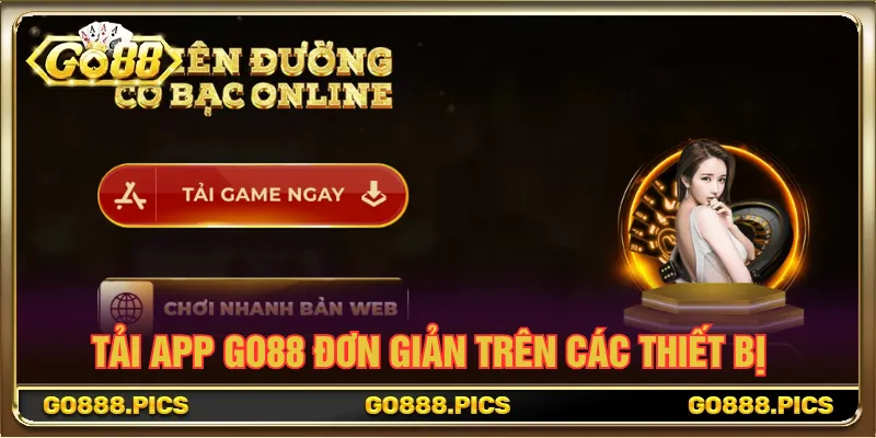 Tải app Go88 trên hệ điều hành đơn giản và an toàn