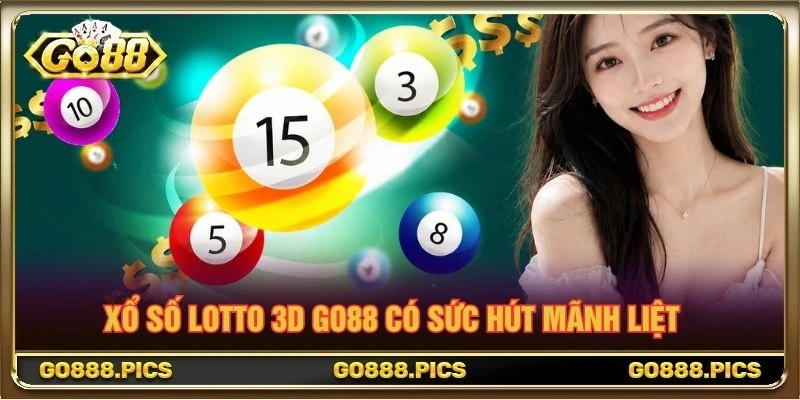 Xổ Số Lotto 3D Go88 có sức hút mãnh liệt Xổ Số Lotto 3D Go88 có sức hút mãnh liệt